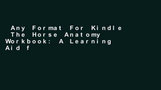 Any Format For Kindle  The Horse Anatomy Workbook: A Learning Aid for Students Based on Peter