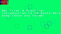 Get Trial A Practical Introduction to Sarbanes-Oxley Compliance any format
