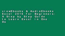 viewEbooks & AudioEbooks Excel 2016 for Beginners: A Step by Step Guide to Learn Excel in One Day