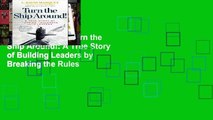 EBOOK Reader Turn the Ship Around!: A True Story of Building Leaders by Breaking the Rules