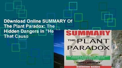 D0wnload Online SUMMARY Of The Plant Paradox: The Hidden Dangers in "Healthy" Foods That Cause
