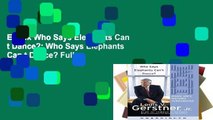 Ebook Who Says Elephants Can t Dance?: Who Says Elephants Can t Dance? Full