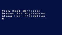 View Road Warriors: Dreams And Nightmares Along the Information Highway online