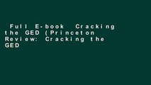 Full E-book  Cracking the GED (Princeton Review: Cracking the GED)  Any Format