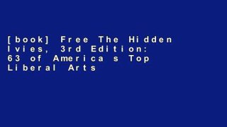 [book] Free The Hidden Ivies, 3rd Edition: 63 of America s Top Liberal Arts Colleges and