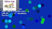 Full E-book  Wise Up: Learning to Live the Learning Life (Visions of Education)  For Kindle