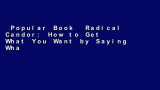 Popular Book  Radical Candor: How to Get What You Want by Saying What You Mean Unlimited acces