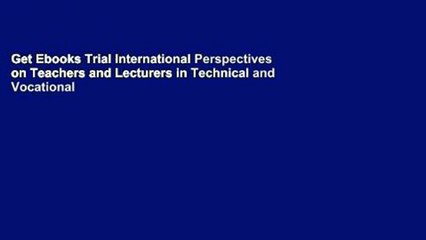 Get Ebooks Trial International Perspectives on Teachers and Lecturers in Technical and Vocational