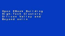 Open EBook Building High-Tech Clusters: Silicon Valley and Beyond online