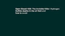 Open Ebook H2S: The Invisible Killer: Hydrogen Sulfide deaths in the oil field and how to avoid