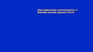 View Applied Data Communications: A Business-oriented Approach Ebook