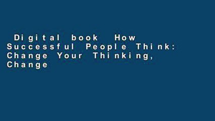 Digital book  How Successful People Think: Change Your Thinking, Change Your Life Unlimited acces