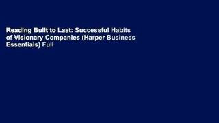 Reading Built to Last: Successful Habits of Visionary Companies (Harper Business Essentials) Full