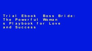 Trial Ebook  Boss Bride: The Powerful Woman s Playbook for Love and Success Unlimited acces Best