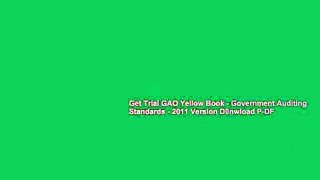 Get Trial GAO Yellow Book - Government Auditing Standards - 2011 Version D0nwload P-DF