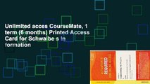 Unlimited acces CourseMate, 1 term (6 months) Printed Access Card for Schwalbe s In formation