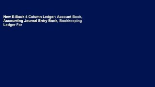 New E-Book 4 Column Ledger: Account Book, Accounting Journal Entry Book, Bookkeeping Ledger For