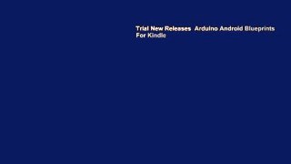 Trial New Releases  Arduino Android Blueprints  For Kindle