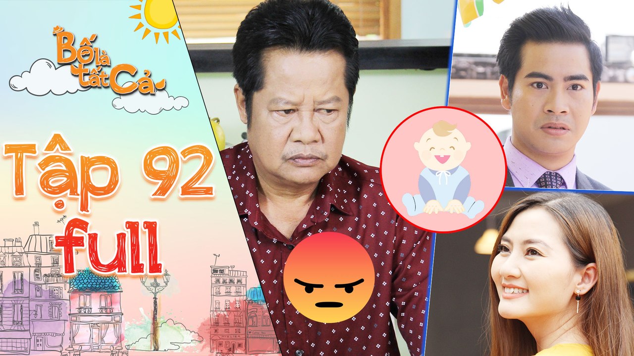 Bố là tất cả - tập 92 full- Ba Hiếu sốc nặng khi nghe tin đồn Minh Thảo có thai với Hoàng Khang