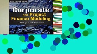 Reading Full Corporate and Project Finance Modeling: Theory and Practice (Wiley Finance) For Kindle