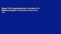 Ebook The Paraprofessional s Handbook for Effective Support in Inclusive Classrooms Full