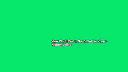 View World War I: The Definitive Visual History online