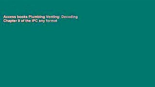 Access books Plumbing Venting: Decoding Chapter 9 of the IPC any format