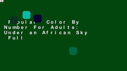Popular  Color By Number For Adults: Under an African Sky  Full