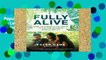 Popular  Fully Alive: Using the Lessons of the Amazon to Live Your Mission in Business and Life