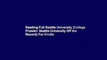 Reading Full Seattle University (College Prowler: Seattle University Off the Record) For Kindle