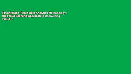 Favorit Book  Fraud Data Analytics Methodology: the Fraud Scenario Approach to Uncovering Fraud in