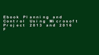 Ebook Planning and Control Using Microsoft Project 2013 and 2016 Full