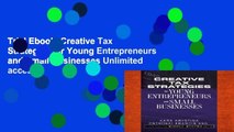 Trial Ebook  Creative Tax Strategies for Young Entrepreneurs and Small Businesses Unlimited acces