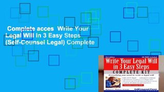 Complete acces  Write Your Legal Will in 3 Easy Steps (Self-Counsel Legal) Complete