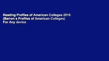 Reading Profiles of American Colleges 2016 (Barron s Profiles of American Colleges) For Any device