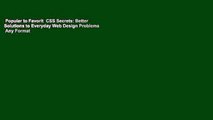 Popular to Favorit  CSS Secrets: Better Solutions to Everyday Web Design Problems  Any Format