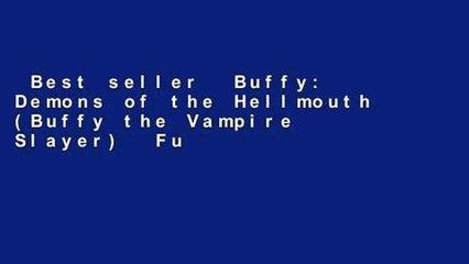 Best seller  Buffy: Demons of the Hellmouth (Buffy the Vampire Slayer)  Full