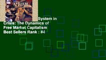 About For Books  System in Crisis: The Dynamics of Free Market Capitalism  Best Sellers Rank : #4