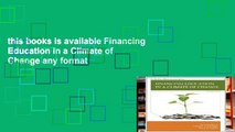 this books is available Financing Education in a Climate of Change any format