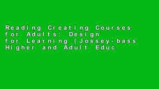 Reading Creating Courses for Adults: Design for Learning (Jossey-bass Higher and Adult Education)