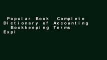 Popular Book  Complete Dictionary of Accounting   Bookkeeping Terms Explained Simply Unlimited