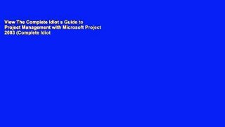 View The Complete Idiot s Guide to Project Management with Microsoft Project 2003 (Complete Idiot