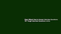 Open EBook How to Answer Interview Questions: 101 Tough Interview Questions online