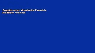 Complete acces  Virtualization Essentials, 2nd Edition  Unlimited