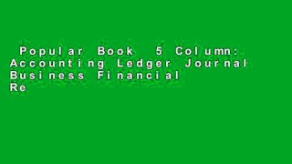 Popular Book  5 Column: Accounting Ledger Journal Business Financial Record Notebook, Bookkeeping