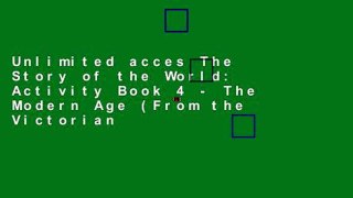 Unlimited acces The Story of the World: Activity Book 4 - The Modern Age (From the Victorian