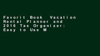 Favorit Book  Vacation Rental Planner and 2016 Tax Organizer: Easy to Use Monthly Calendar System