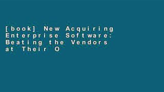 [book] New Acquiring Enterprise Software: Beating the Vendors at Their Own Game (Prentice Hall PTR