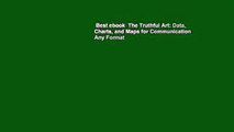 Best ebook  The Truthful Art: Data, Charts, and Maps for Communication  Any Format