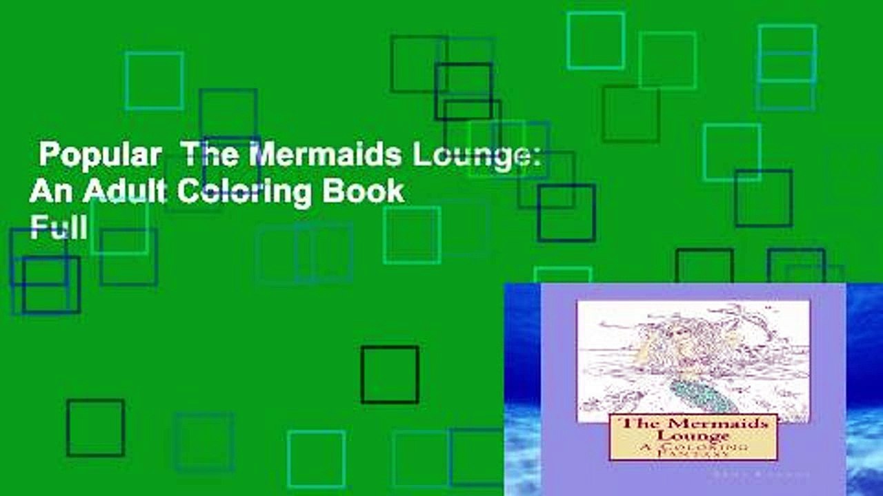 Popular  The Mermaids Lounge: An Adult Coloring Book  Full